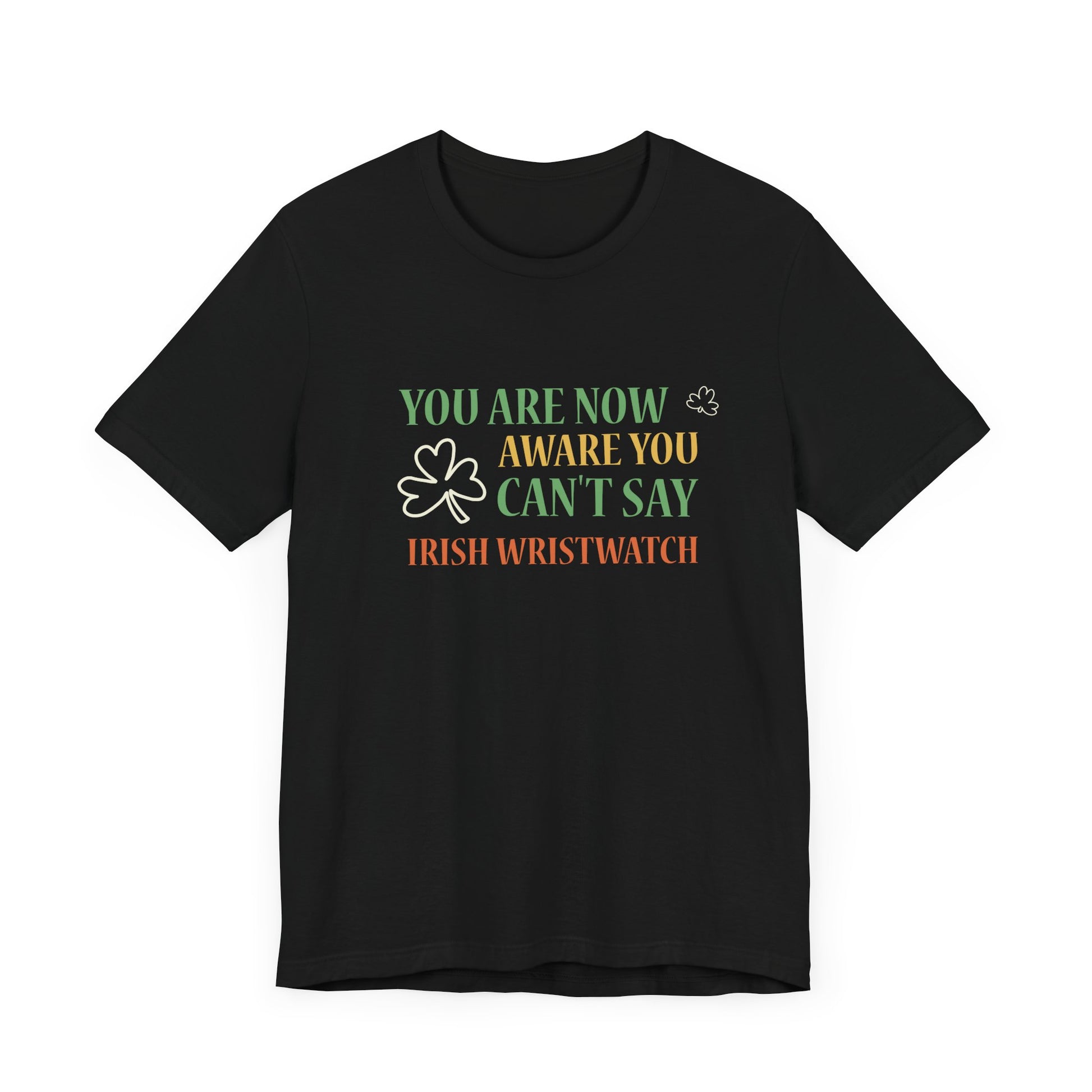 Irish Wristwatch Unisex Short Sleeve Tee - Fun St. Patrick's Day Shirt